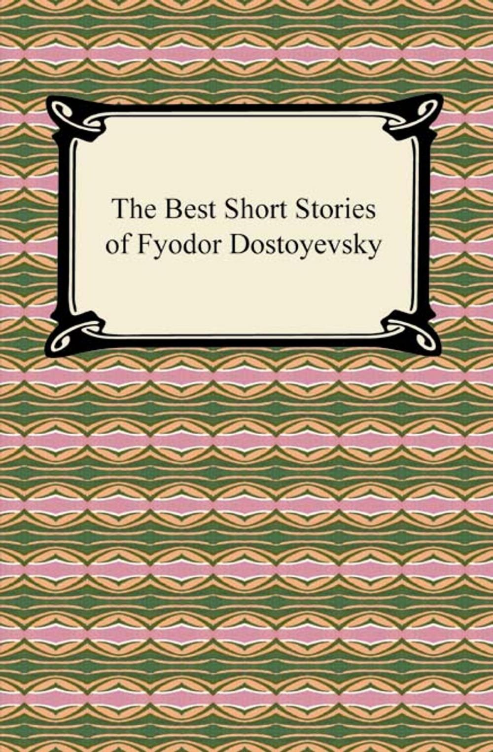 Big bigCover of The Best Short Stories of Fyodor Dostoyevsky