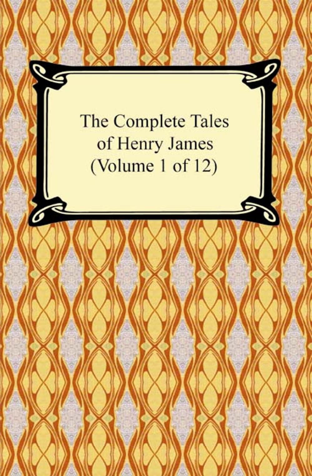 Big bigCover of The Complete Tales of Henry James (Volume 1 of 12)