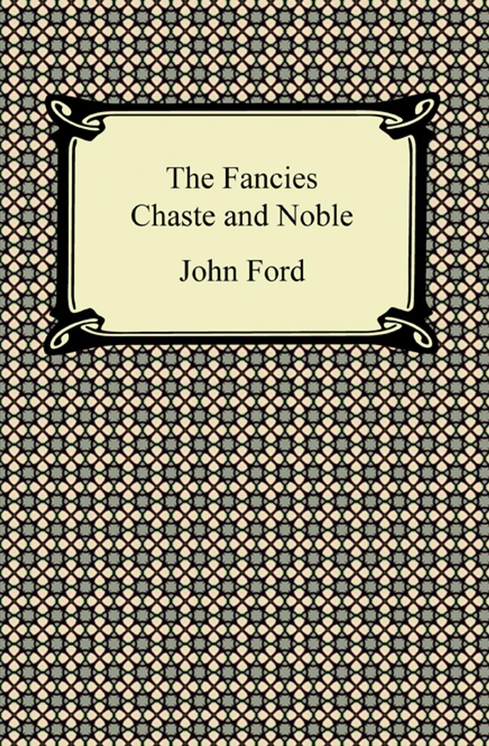 Big bigCover of The Fancies Chaste and Noble