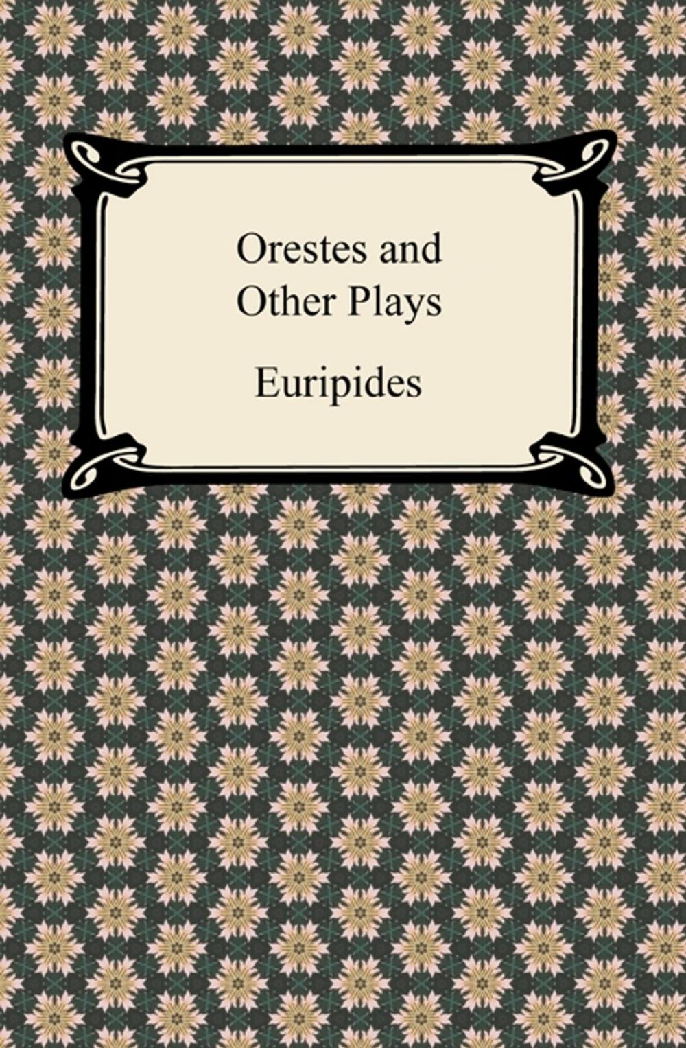 Big bigCover of Orestes and Other Plays