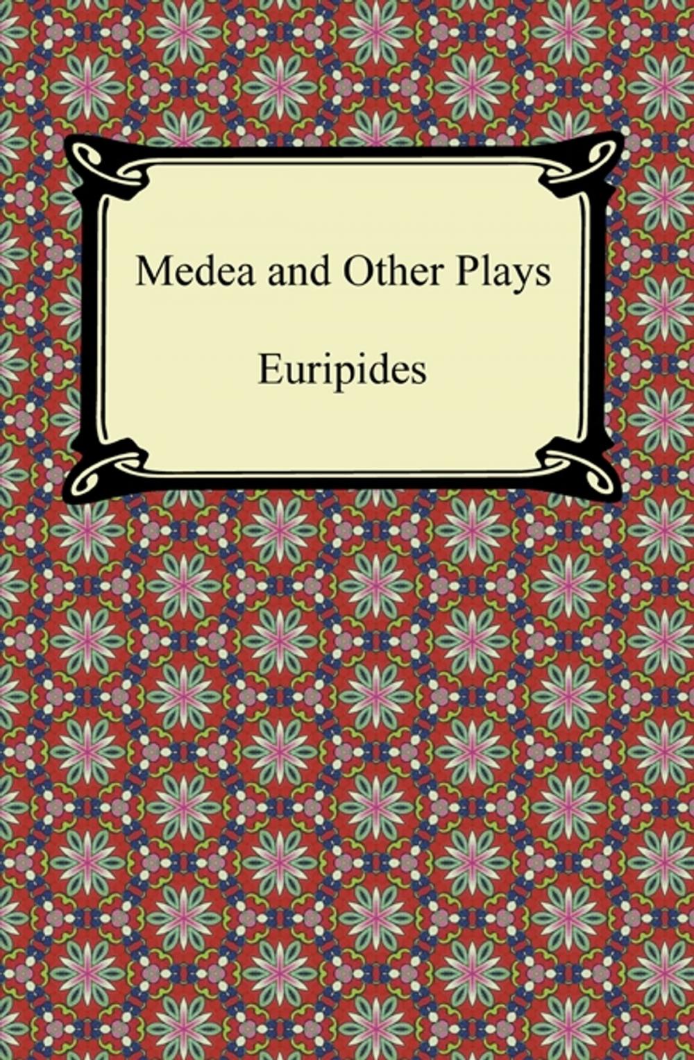 Big bigCover of Medea and Other Plays