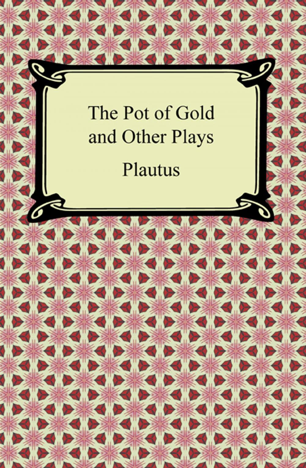 Big bigCover of The Pot of Gold and Other Plays