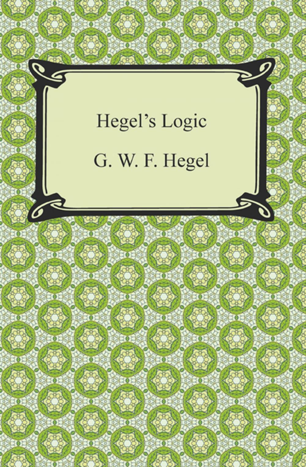 Big bigCover of Hegel's Logic: Being Part One of the Encyclopaedia of the Philosophical Sciences