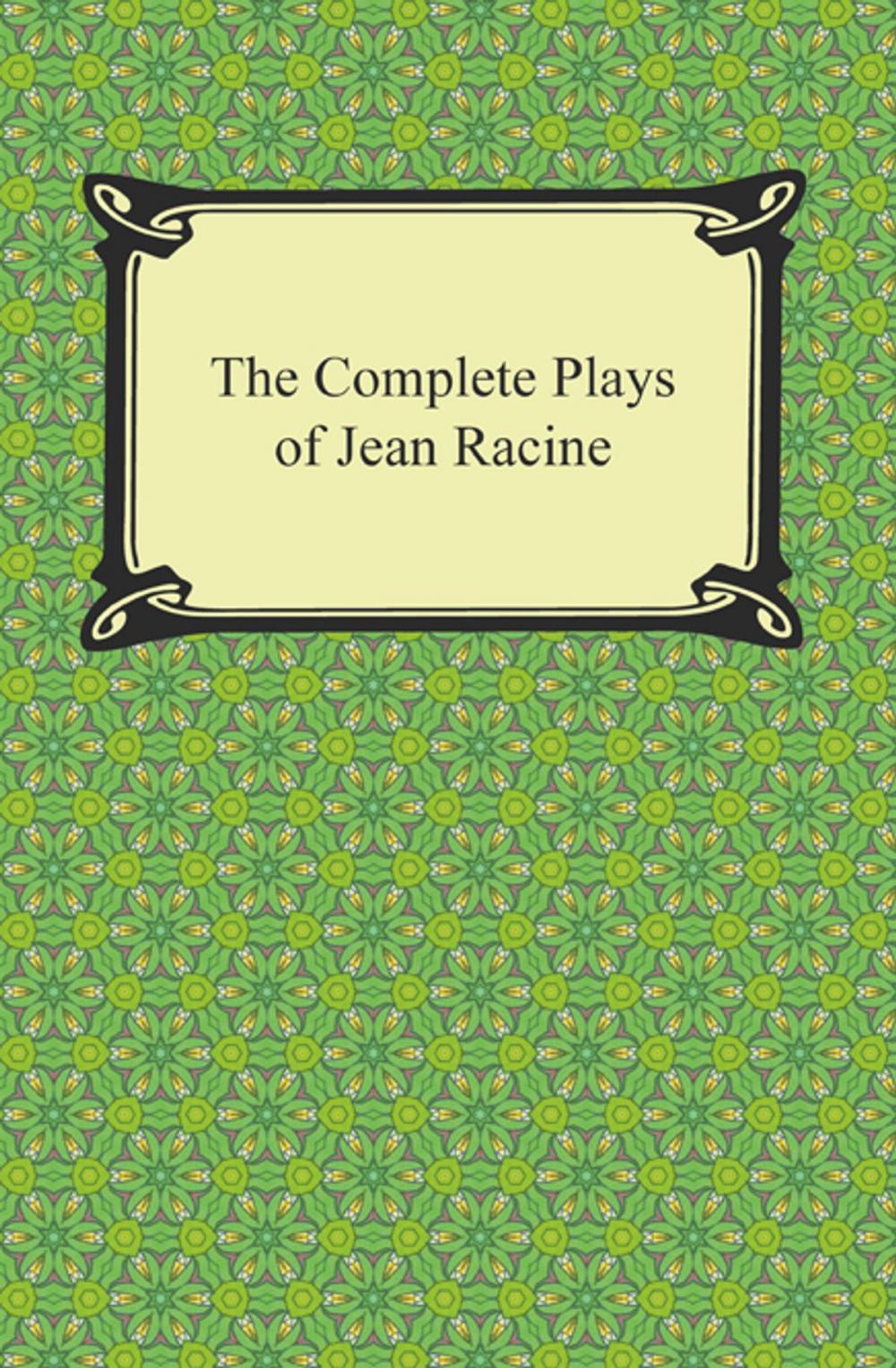 Big bigCover of The Complete Plays of Jean Racine