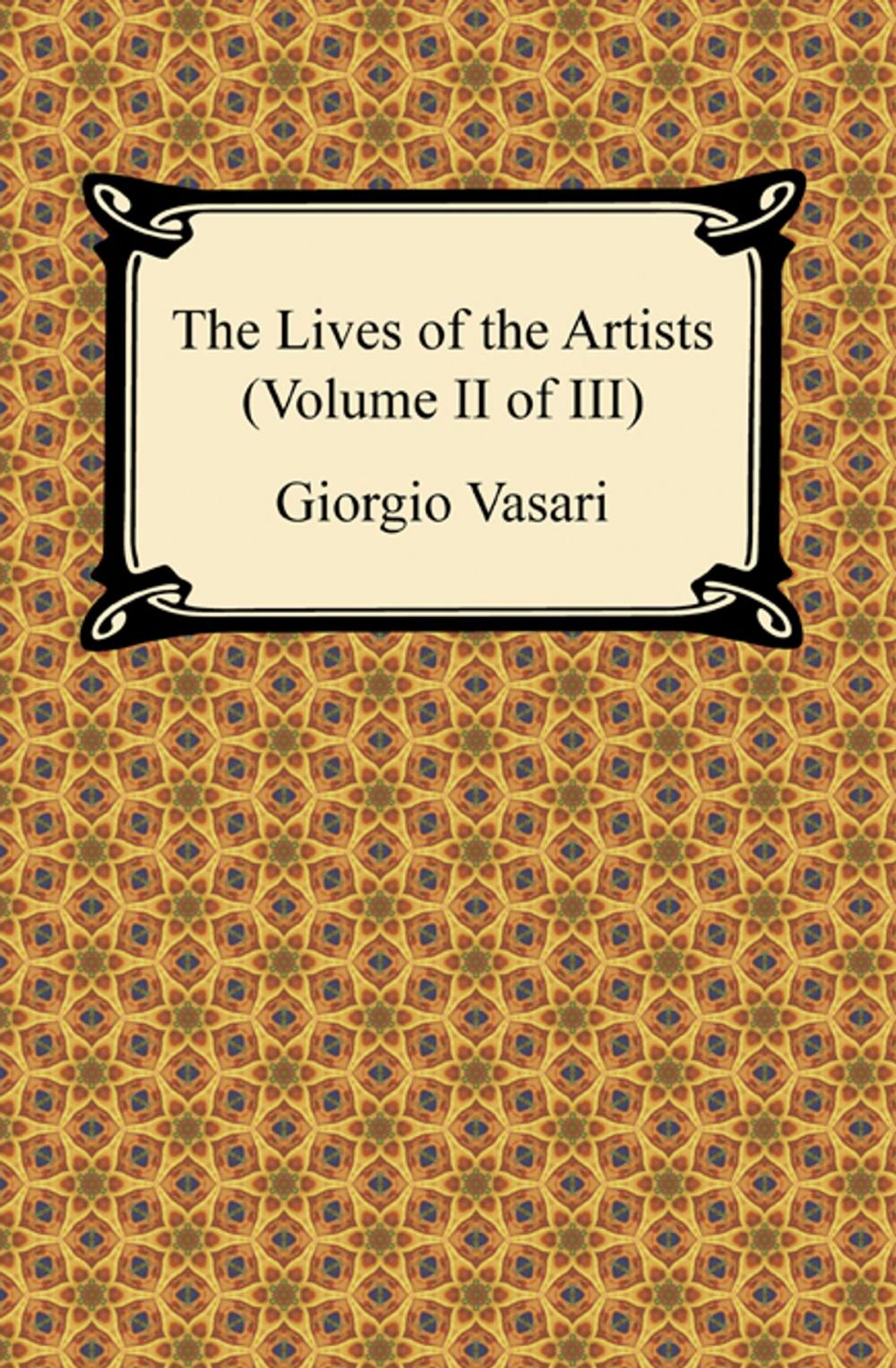 Big bigCover of The Lives of the Artists (Volume II of III)