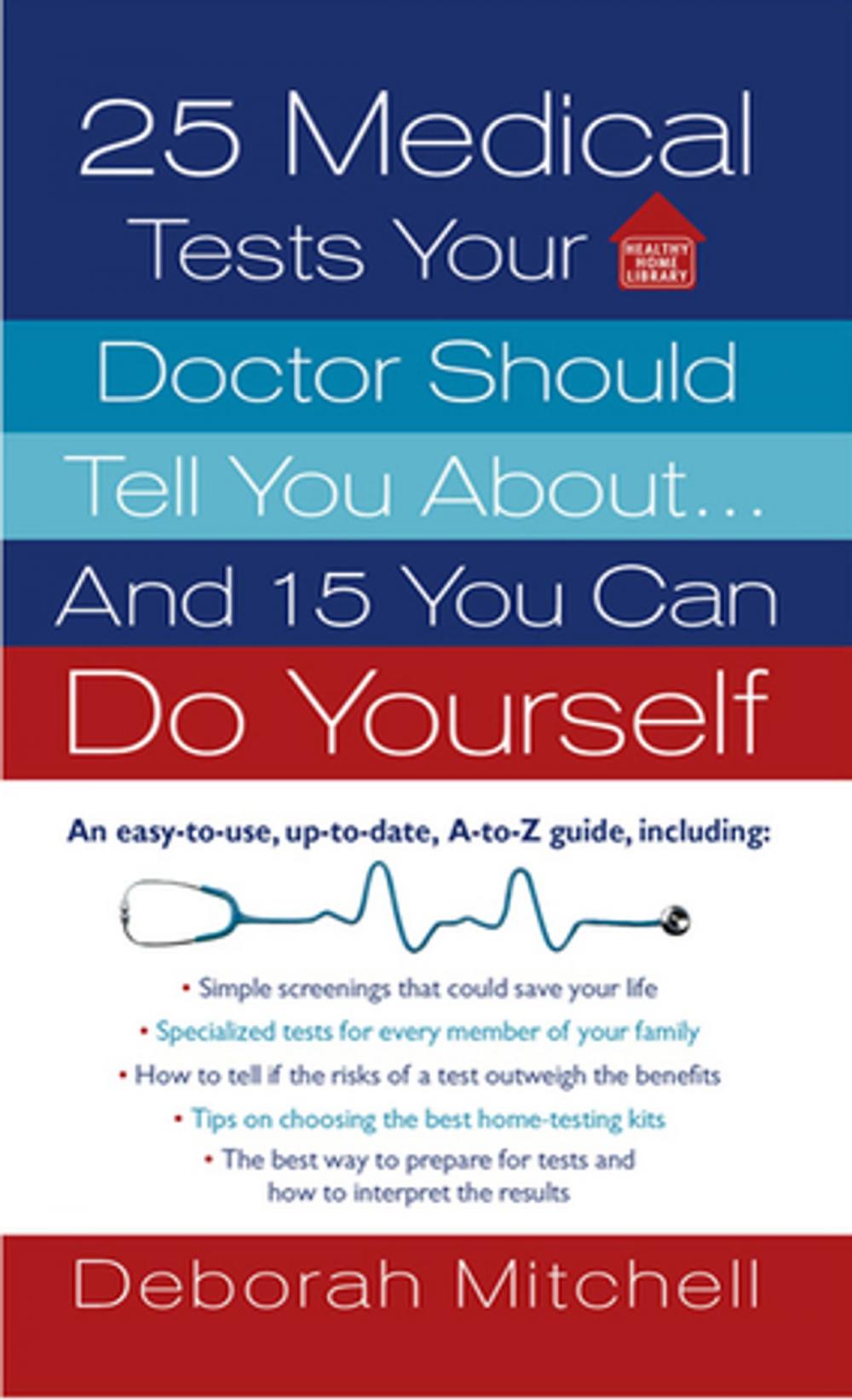 Big bigCover of 25 Medical Tests Your Doctor Should Tell You About...and 15 You Can Do Yourself