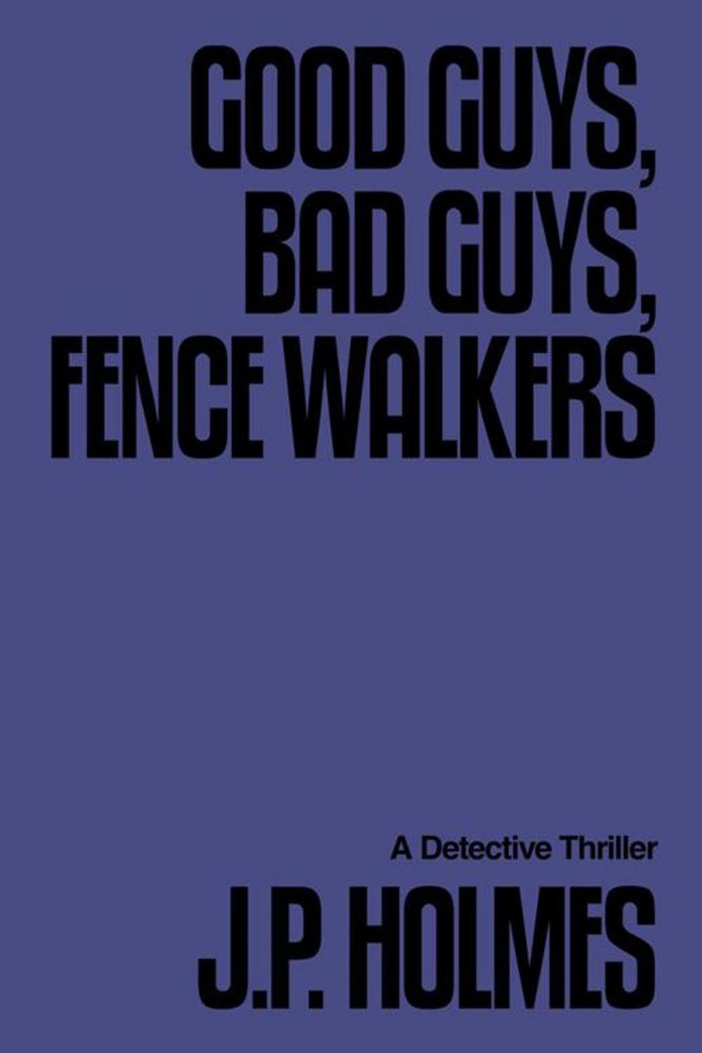 Big bigCover of Good Guys, Bad Guys, Fence Walkers