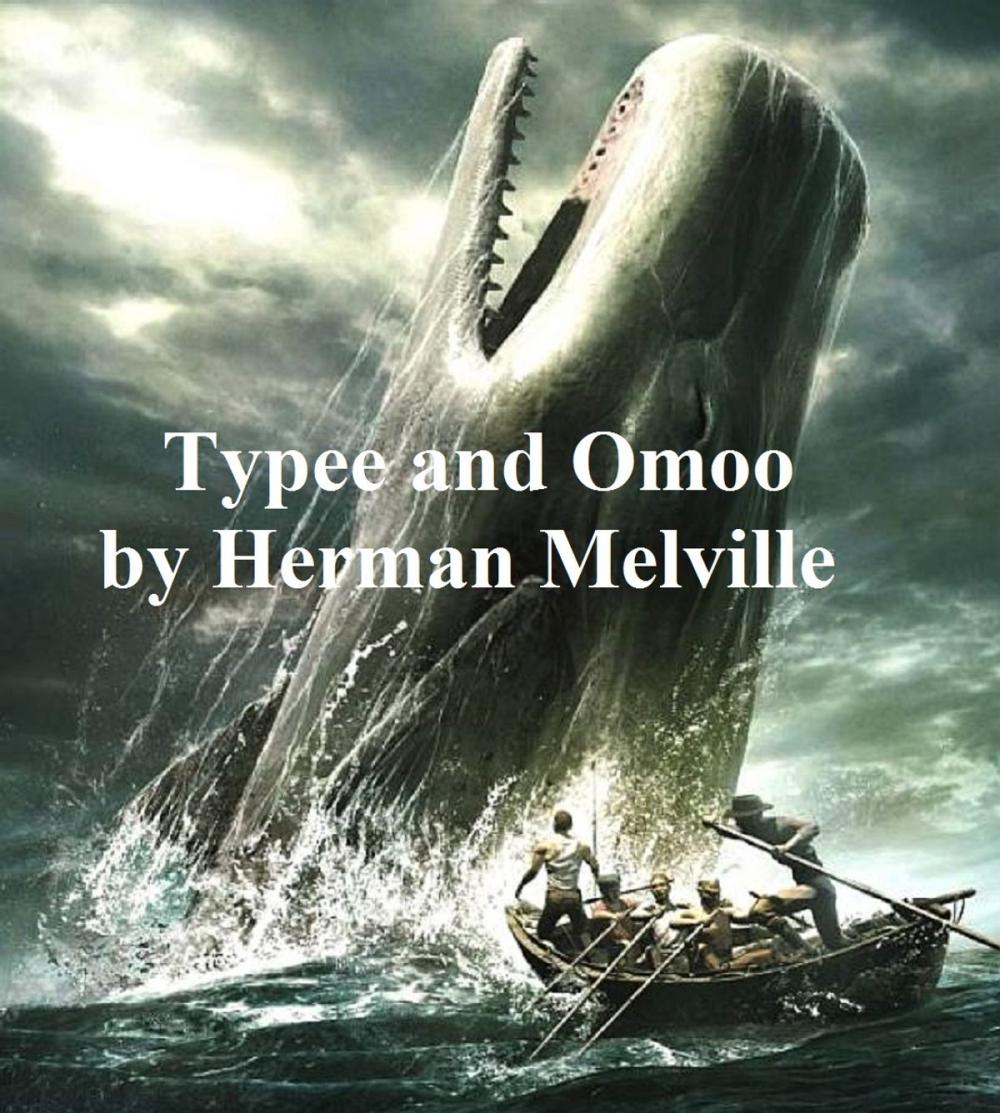 Big bigCover of Typee and Omoo, Its Sequel