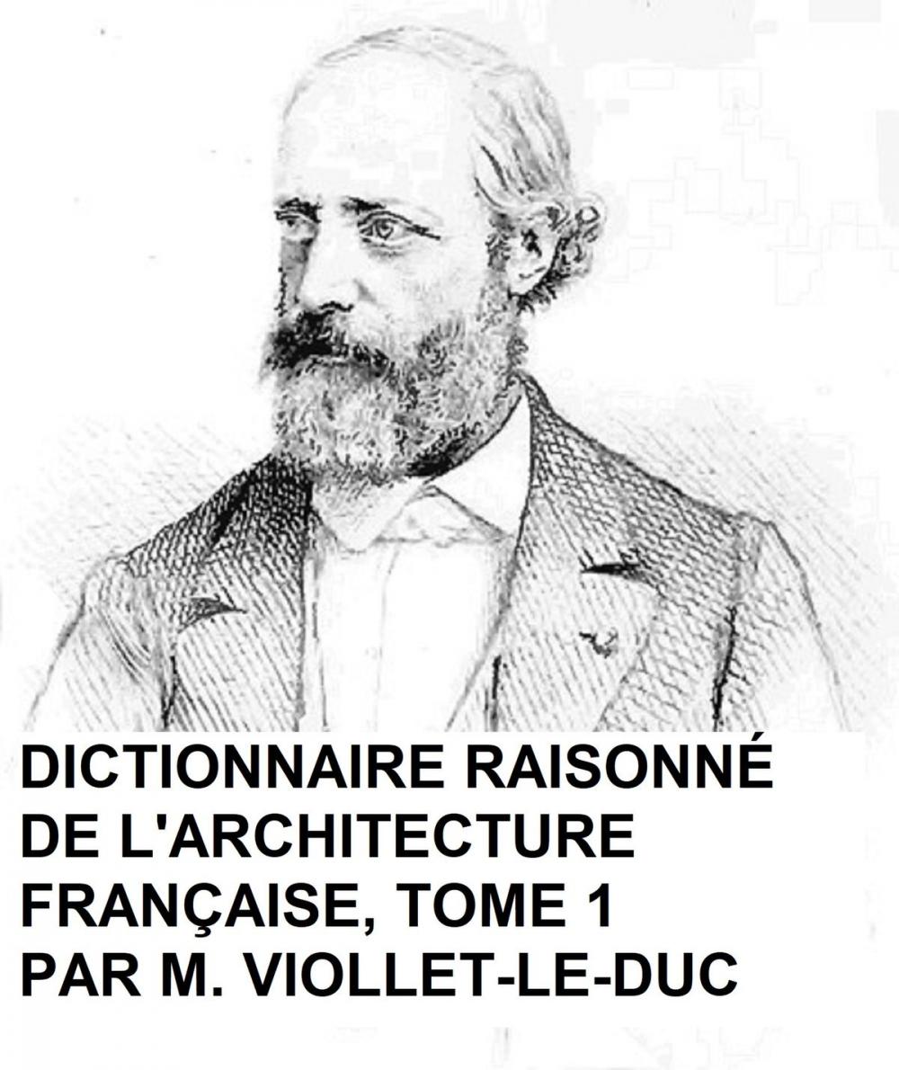Big bigCover of Dictionnaire Raisonne de l'Architecture Francaise du Xie au XVie Siecle, Tome 1 of 9, Illustrated