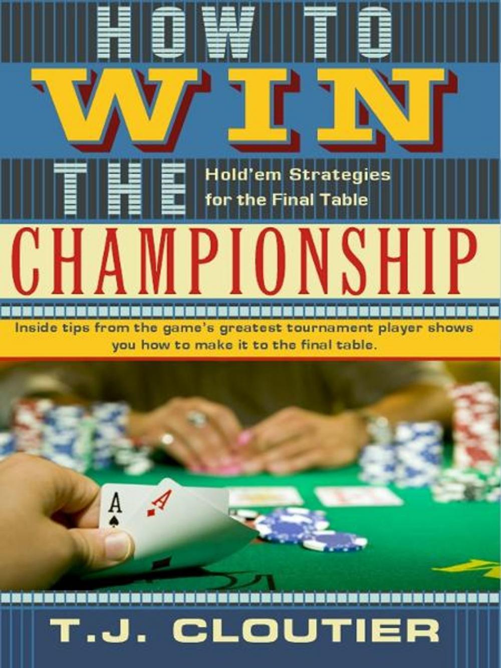 Big bigCover of How to Win the Championship Hold'em Strategies for the Final Table