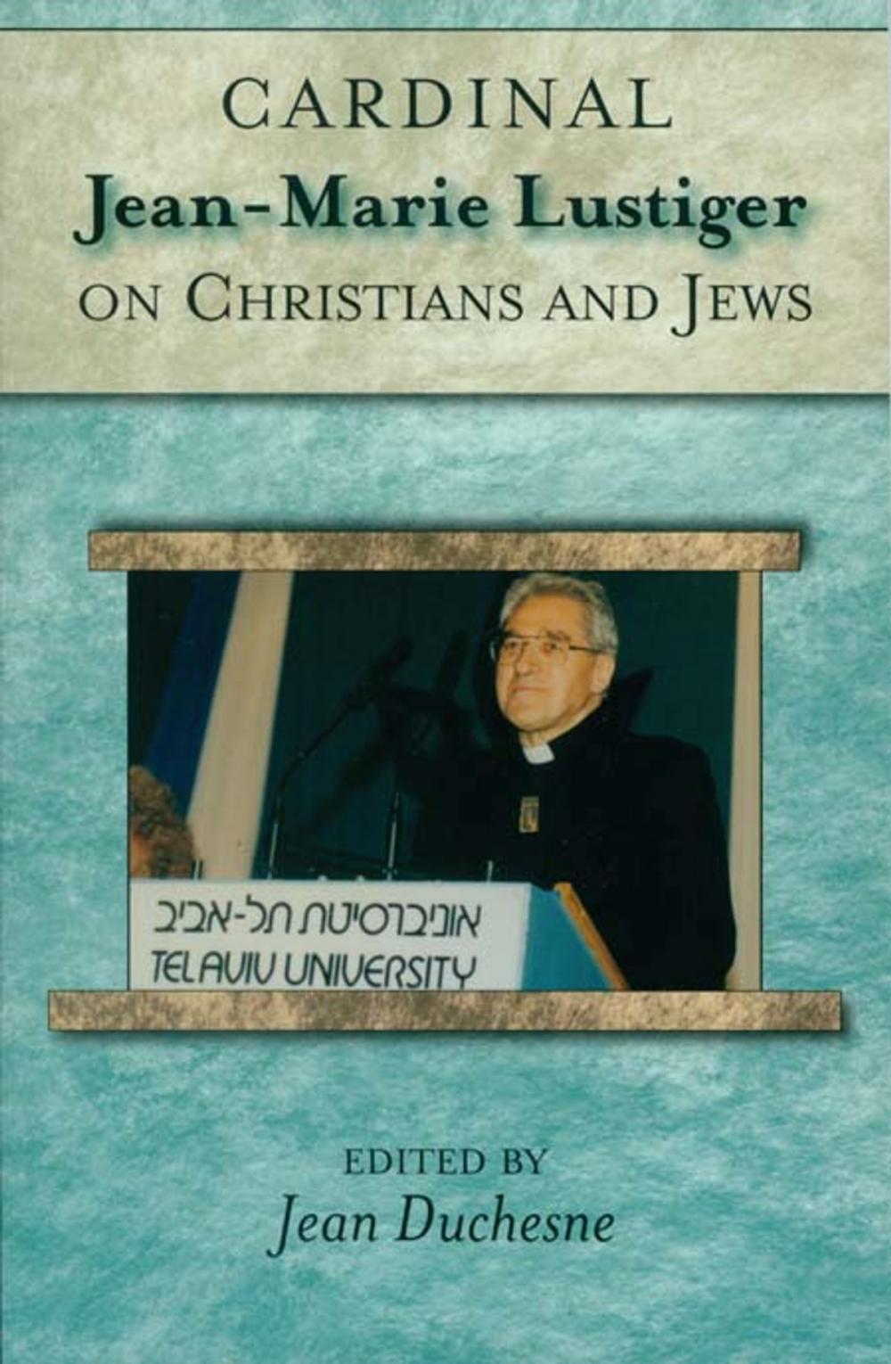 Big bigCover of Cardinal Jean-Marie Lustiger on Christians and Jews