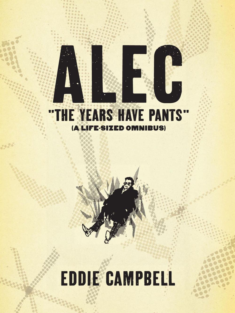 Big bigCover of ALEC: The Years Have Pants (A Life-Size Omnibus)