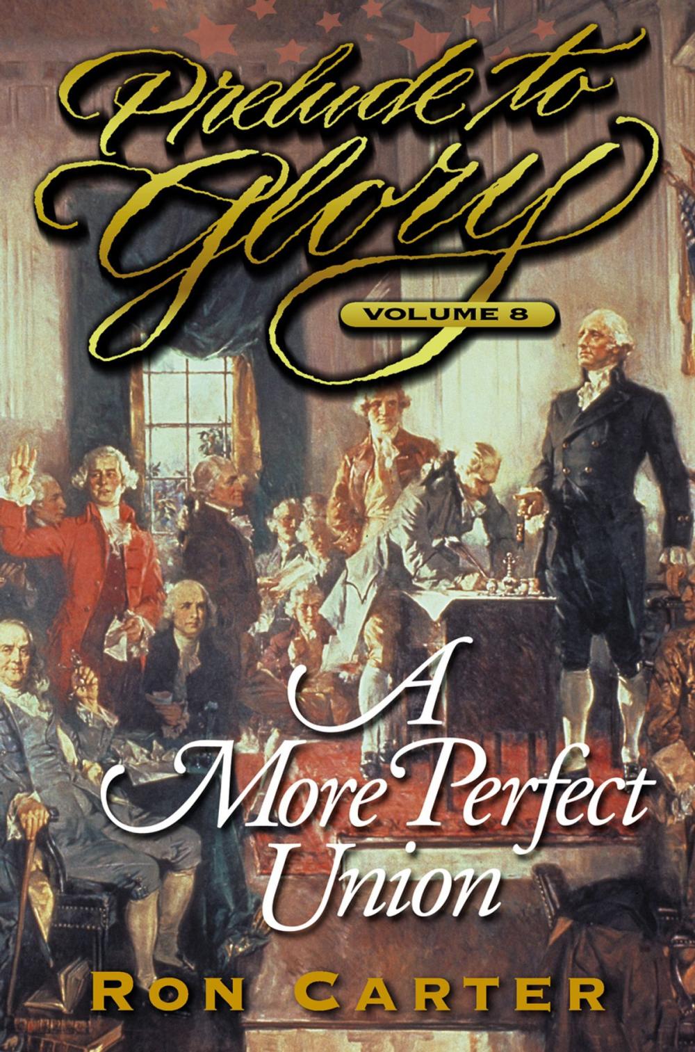 Big bigCover of Prelude to Glory, Vol. 8: A More Perfect Union