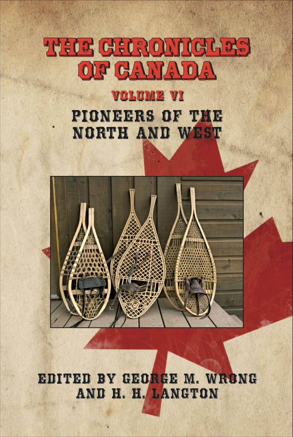 Big bigCover of The Chronicles of Canada: Volume VI - Pioneers of The North and West
