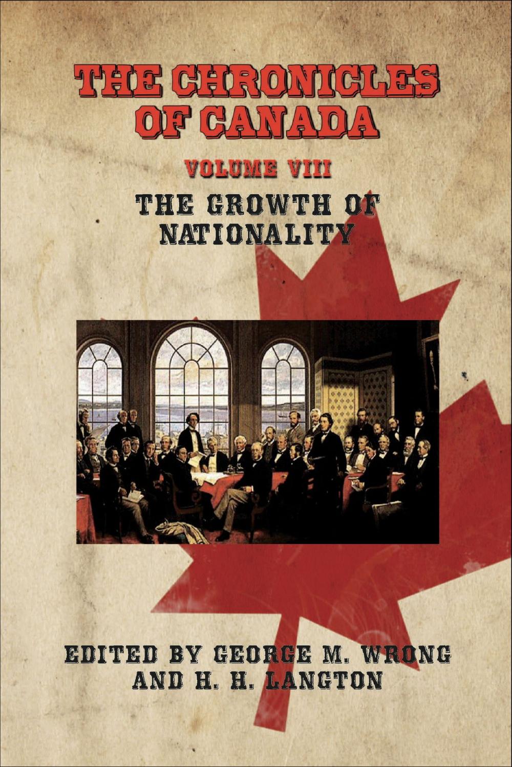Big bigCover of The Chronicles of Canada: Volume VIII - The Growth of Nationality