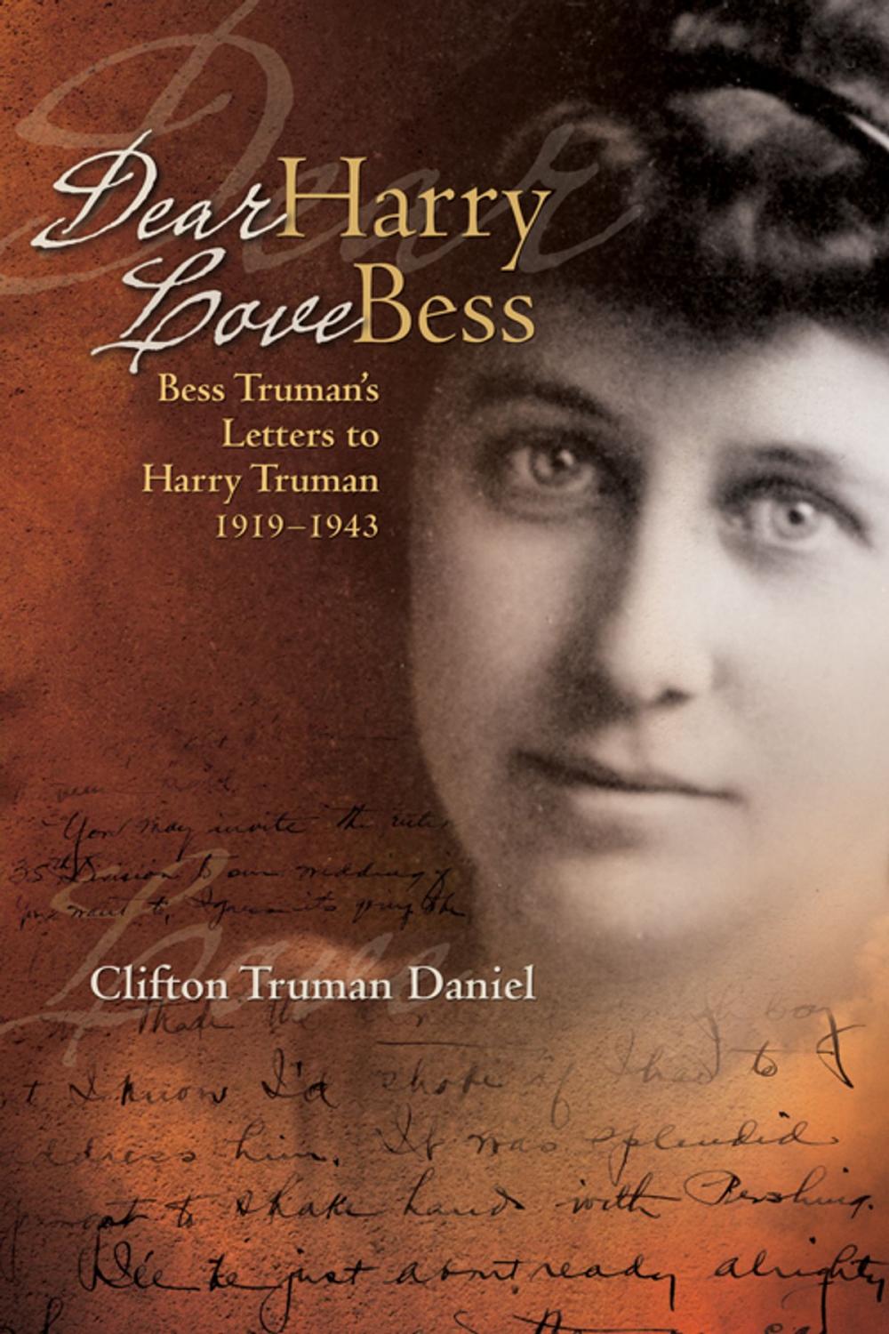 Big bigCover of Dear Harry, Love Bess: Bess Truman's Letters to Harry Truman, 19191943