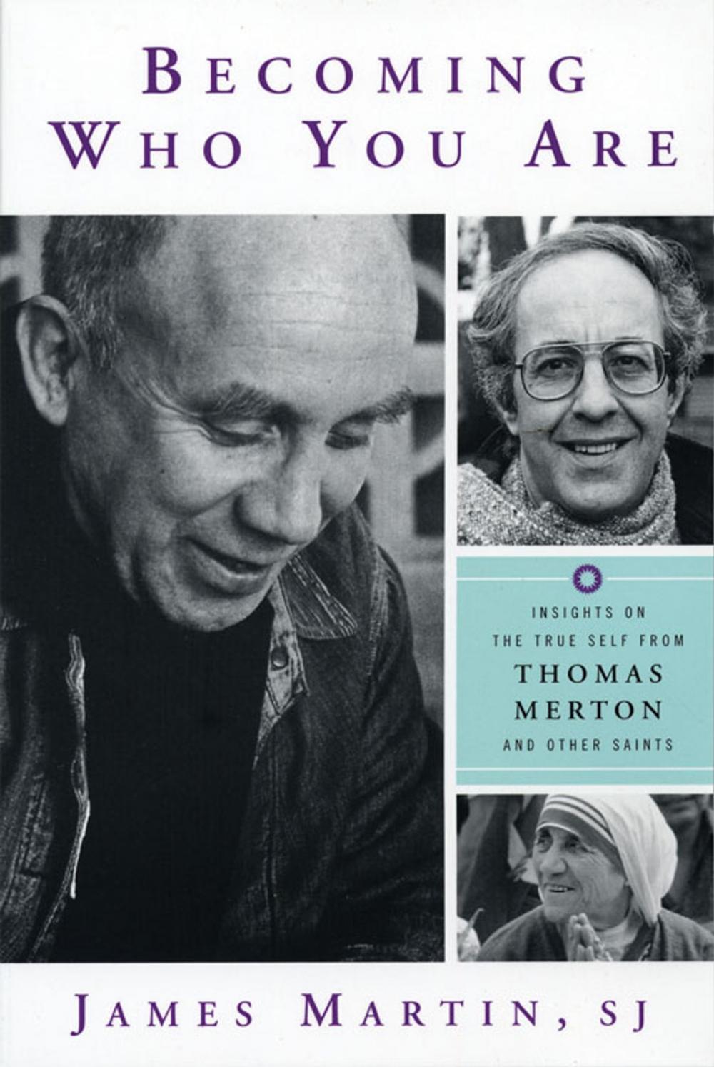 Big bigCover of Becoming Who You Are: Insights on the True Self from Thomas Merton and Other Saints