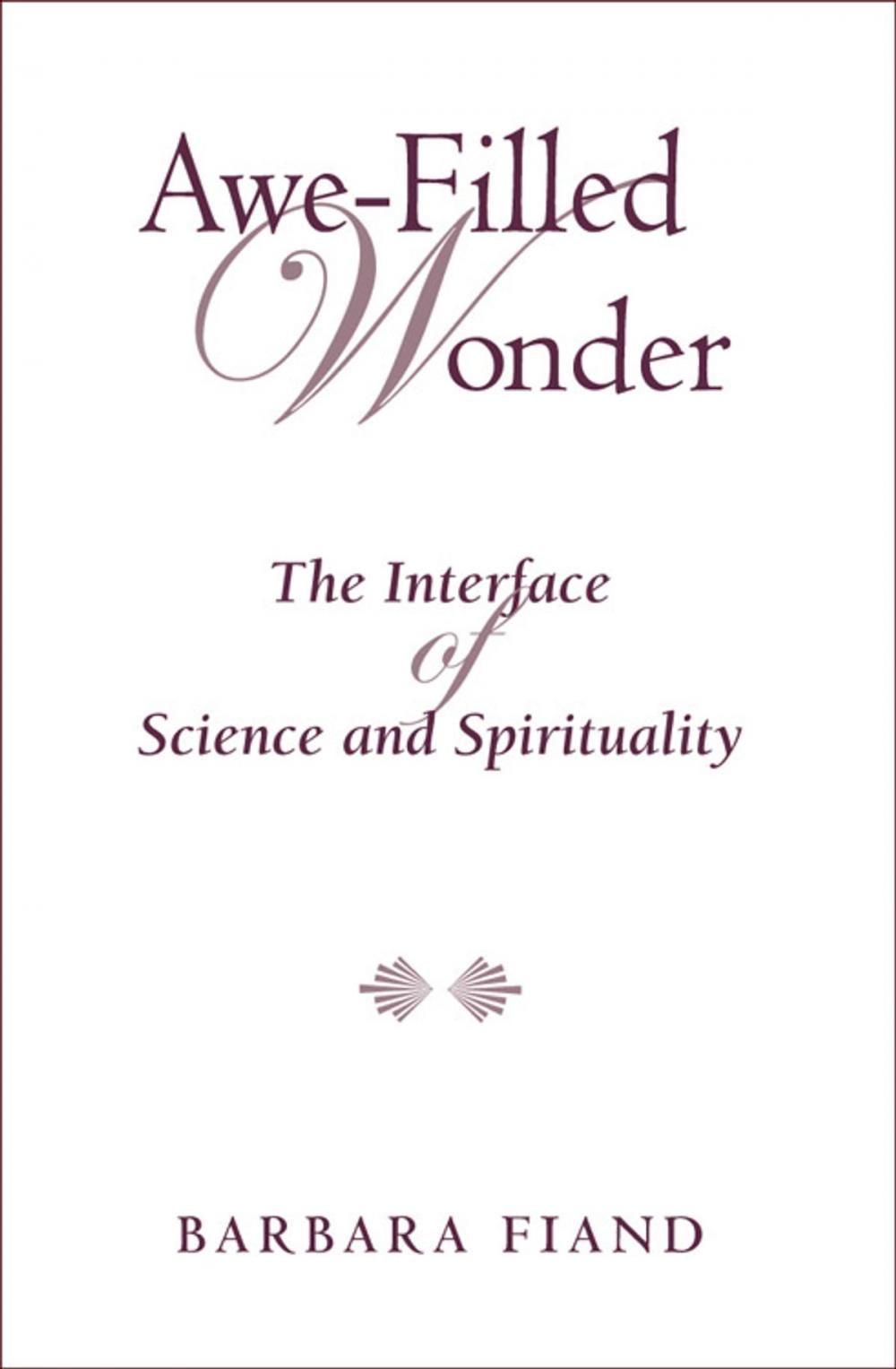 Big bigCover of Awe-Filled Wonder: The Interface of Science and Spirituality