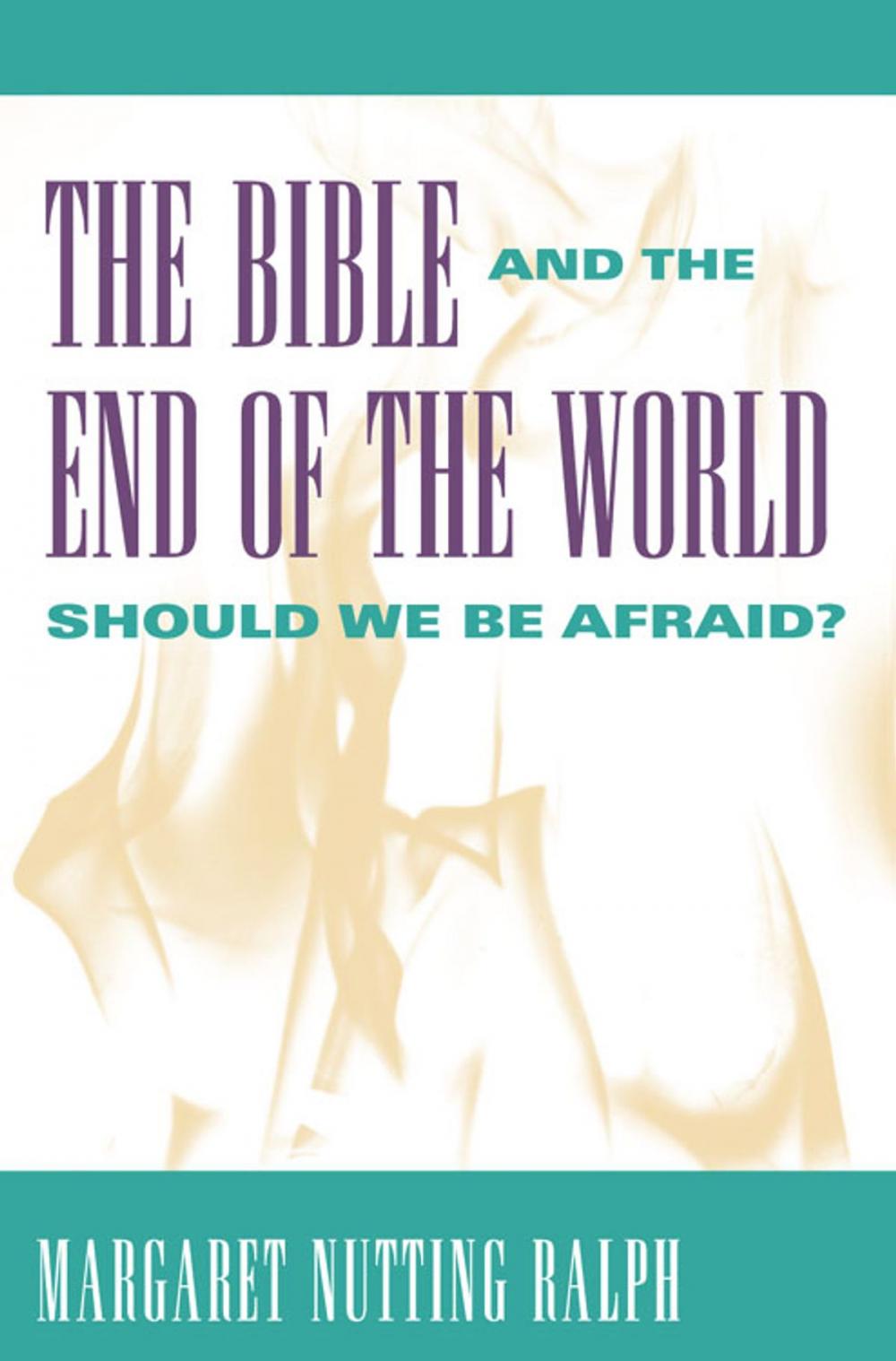 Big bigCover of Bible and the End of the World, The: Should We Be Afraid?