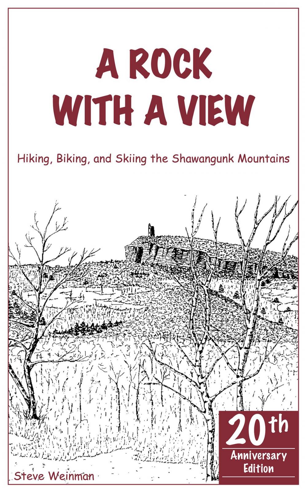 Big bigCover of A Rock With A View. Hiking, Biking and Skiing the Shawangunk Mountains