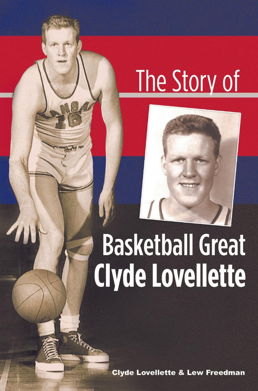 Big bigCover of The Story of Basketball Great Clyde Lovellette