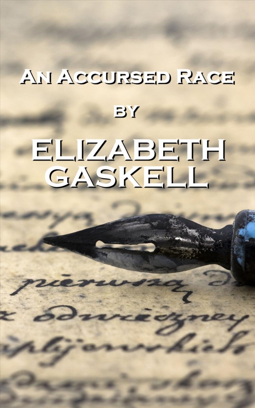 Big bigCover of An Accursed Race, By Elizabeth Gaskell