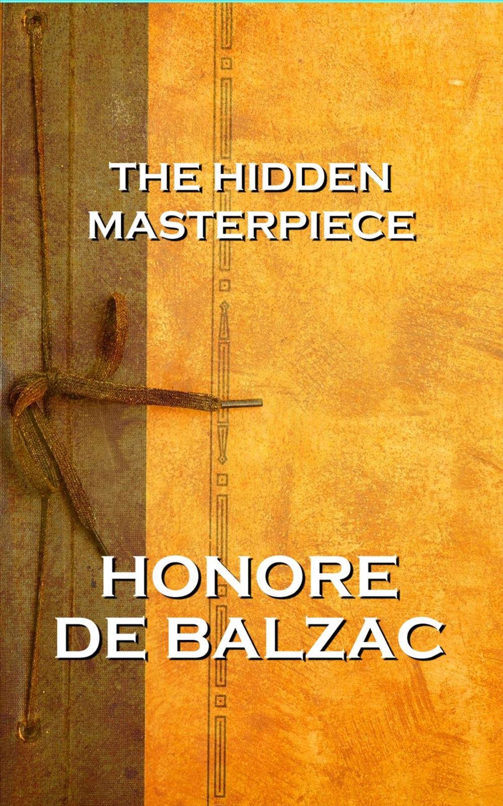 Big bigCover of The Hidden Masterpiece, By Honore De Balzac