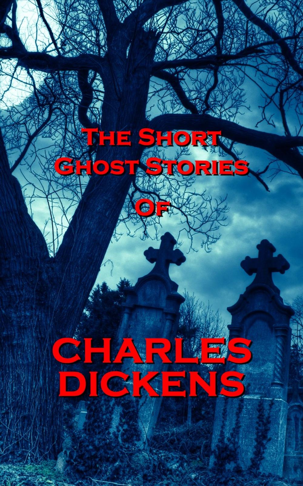 Big bigCover of The Short Ghost Stories Of Charles Dickens