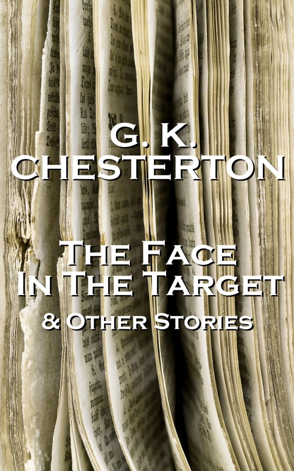 Big bigCover of GK Chesterton The Face In The Target And Other Stories
