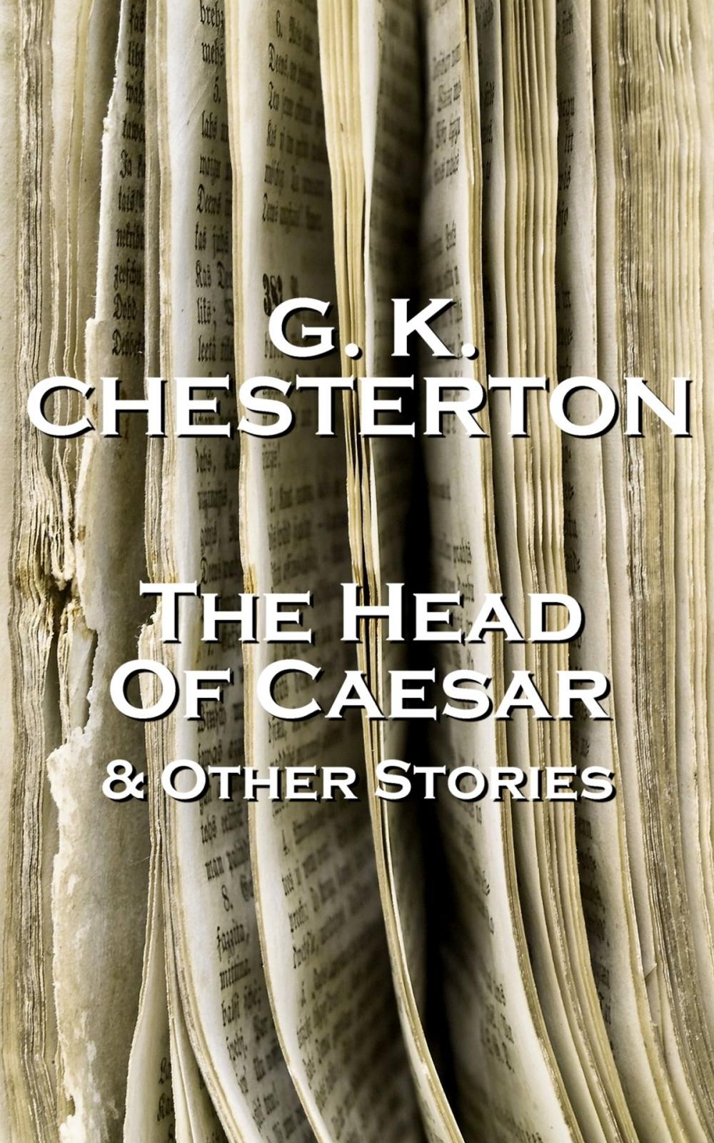 Big bigCover of GK Chesterton The Head Of Caesar And Other Stories
