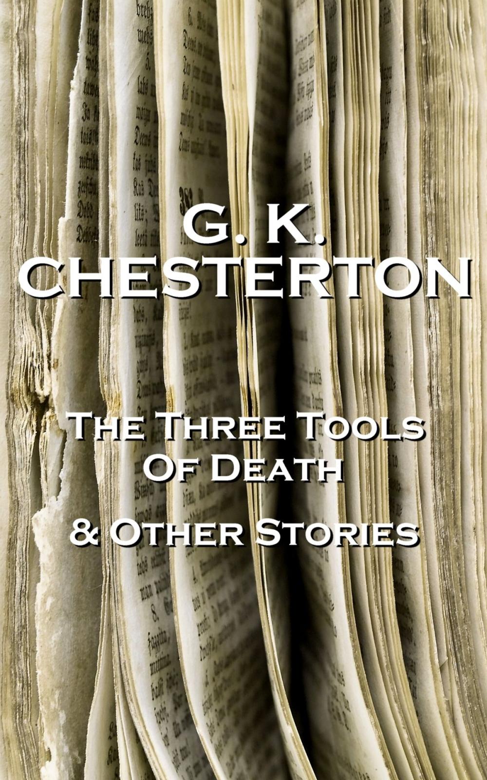 Big bigCover of GK Chesterton The Three Tools Of Death & Other Storeis