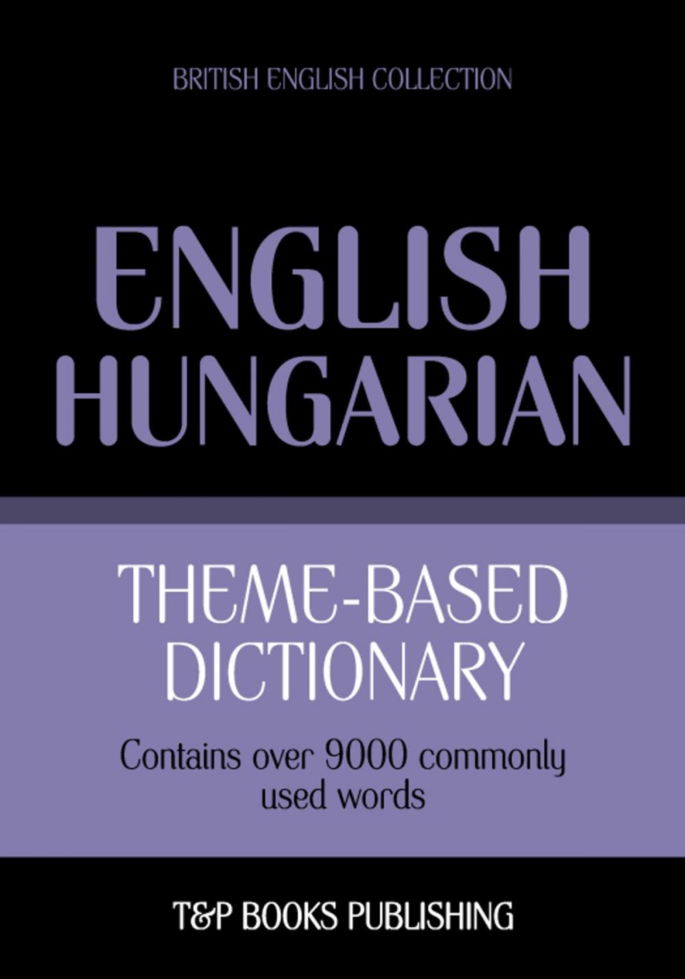 Big bigCover of Theme-based dictionary British English-Hungarian - 9000 words