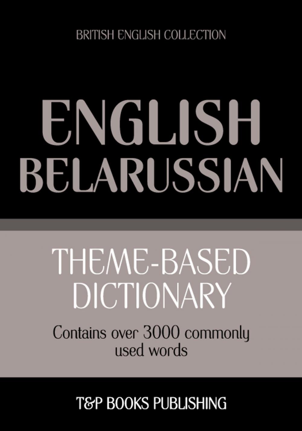 Big bigCover of Theme-based dictionary British English-Belarussian - 3000 words