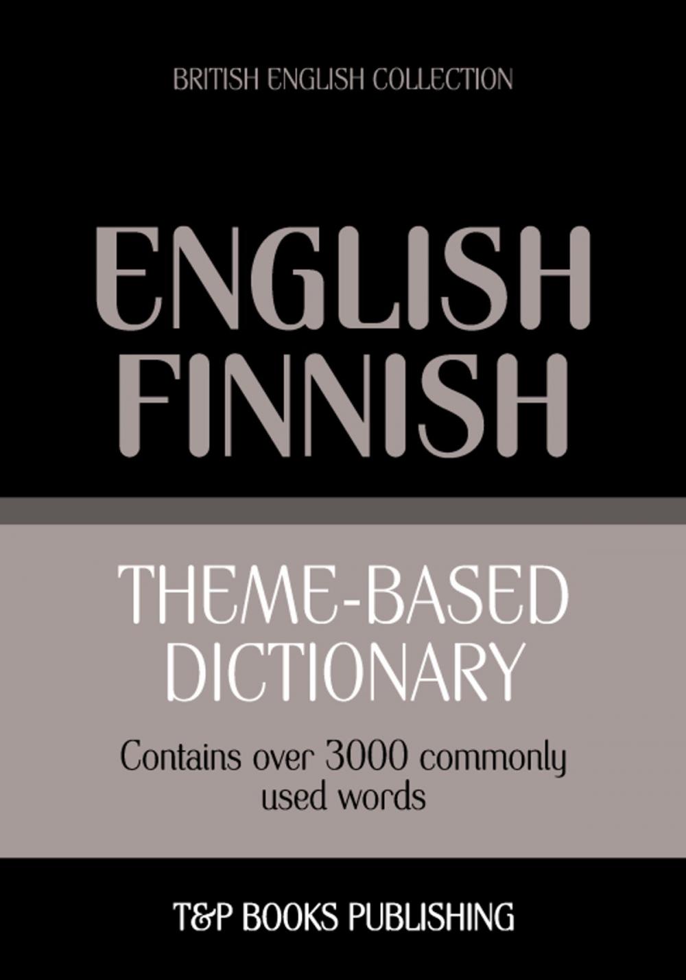 Big bigCover of Theme-based dictionary British English-Finnish - 3000 words