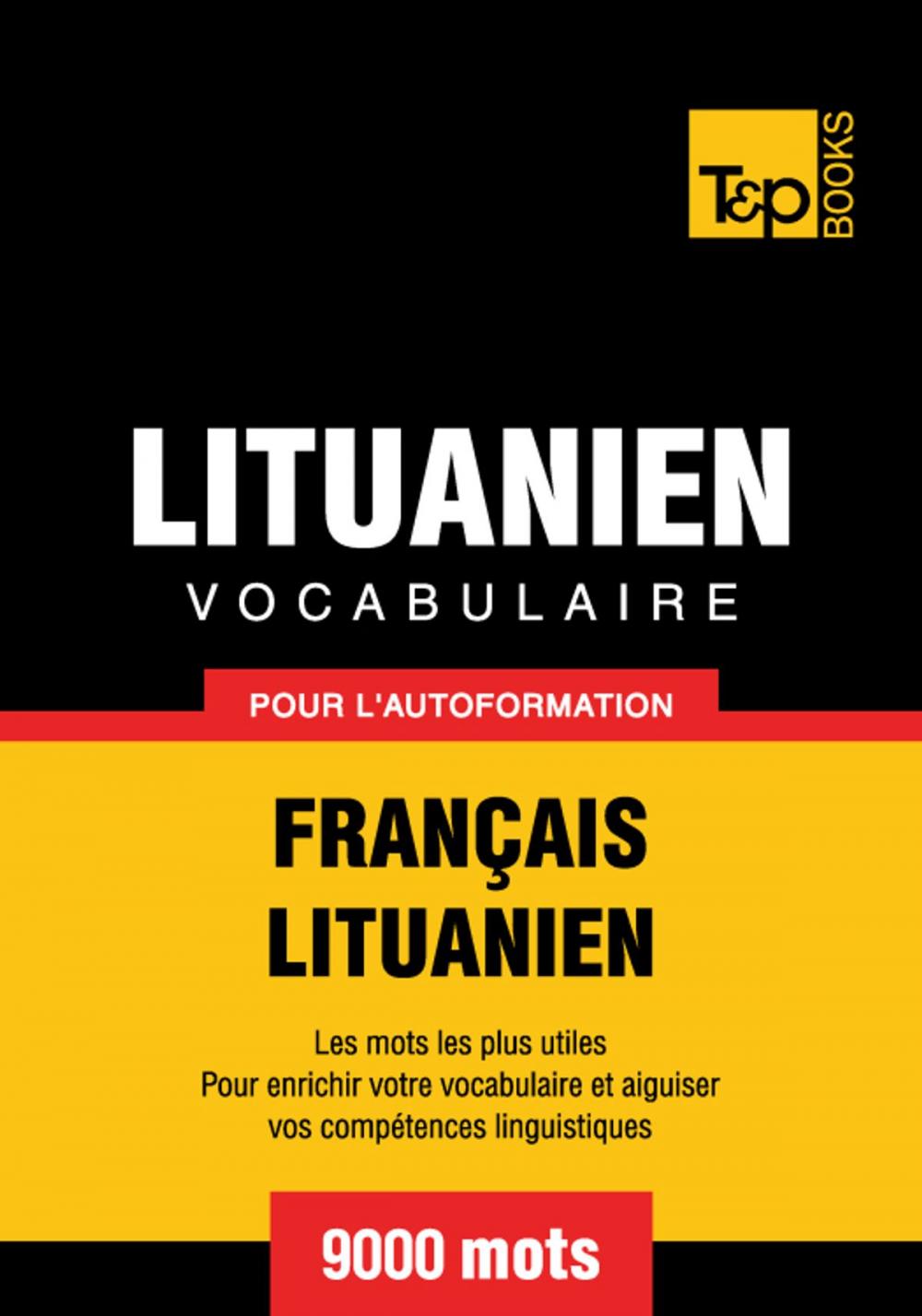 Big bigCover of Vocabulaire Français-Lituanien pour l'autoformation - 9000 mots les plus courants