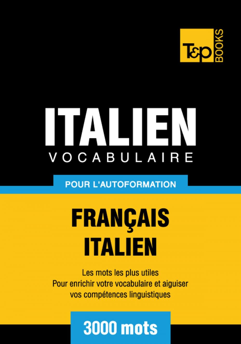 Big bigCover of Vocabulaire Français-Italien pour l'autoformation - 3000 mots les plus courants