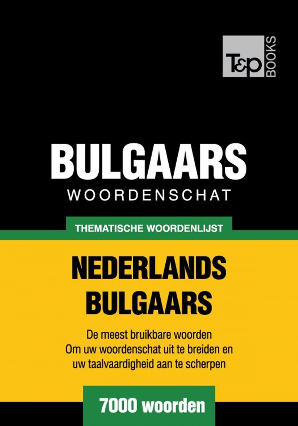 Big bigCover of Thematische woordenschat Nederlands-Bulgaars - 7000 woorden