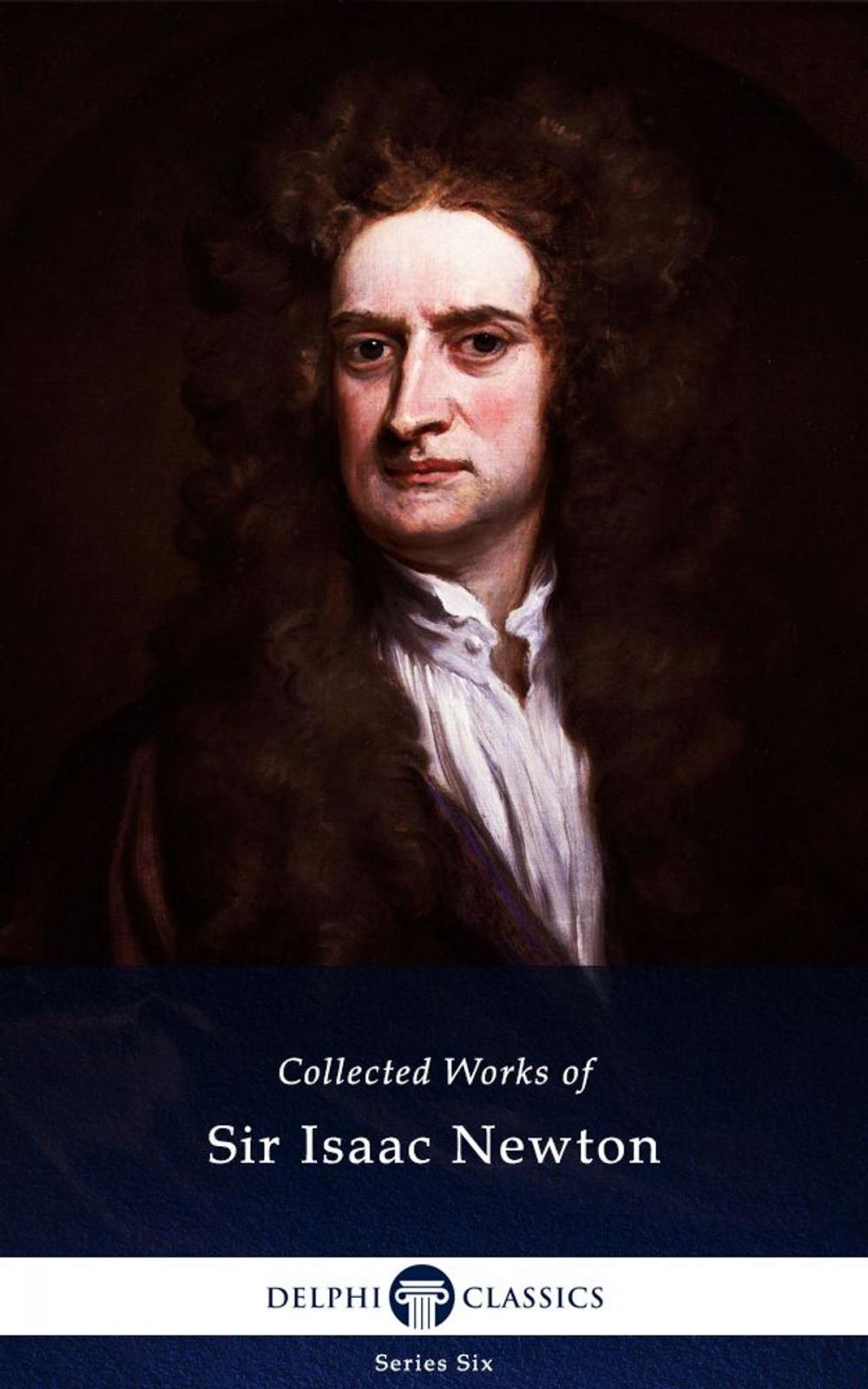 Big bigCover of Complete Works of Sir Isaac Newton (Delphi Classics)