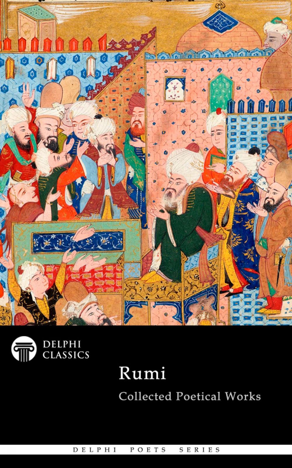 Big bigCover of Complete Poetical Works of Rumi (Delphi Classics)