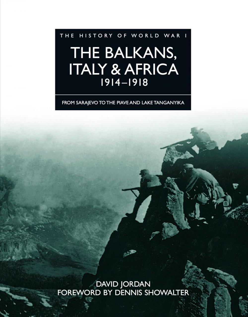 Big bigCover of History of World War I: The Balkans, Italy & Africa 1914–1918