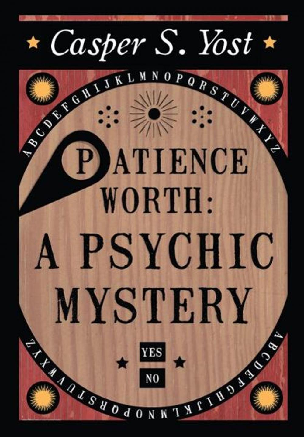 Big bigCover of Patience Worth: A Psychic Mystery