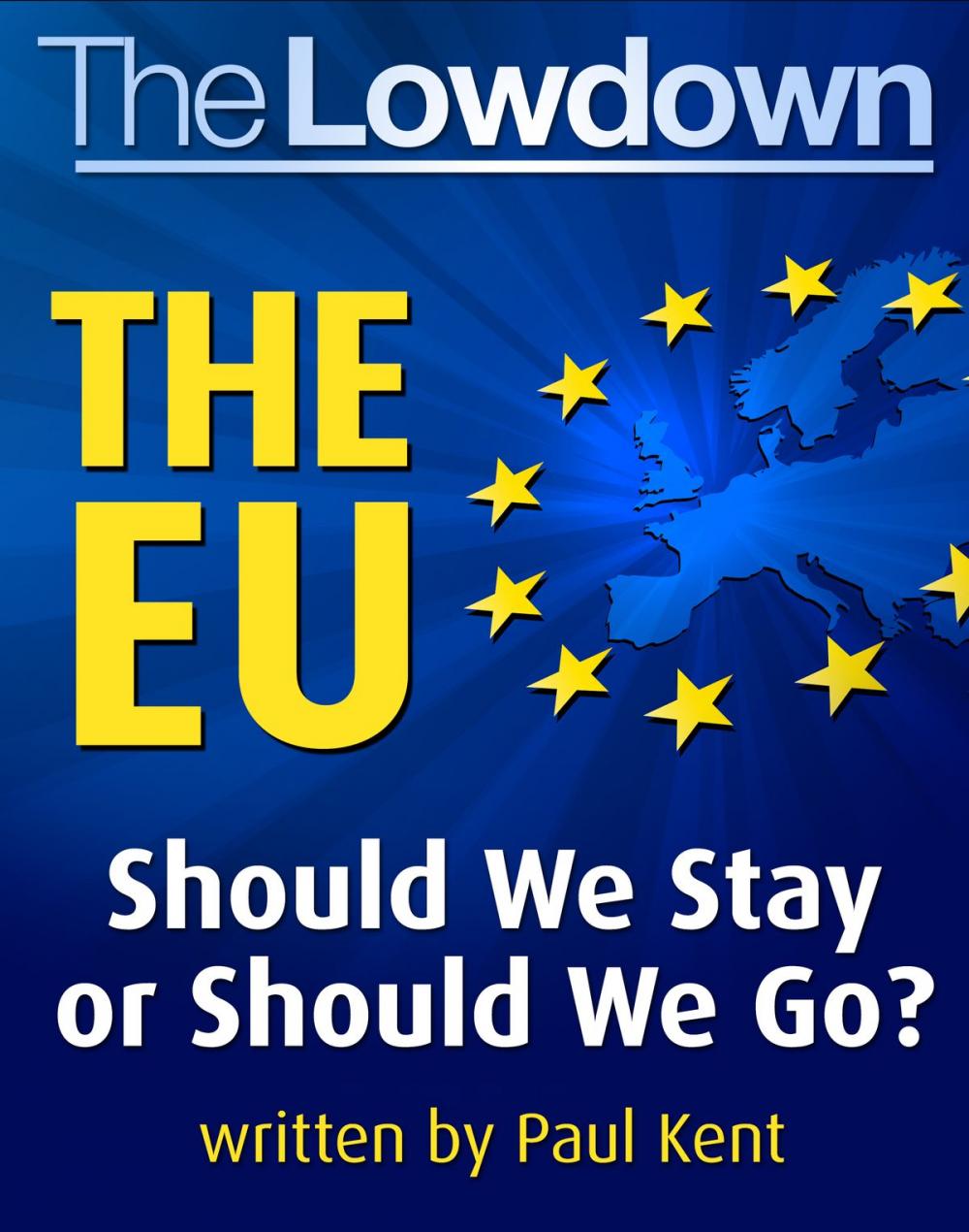 Big bigCover of The Lowdown: the EU - Should We Stay Or Should We Go