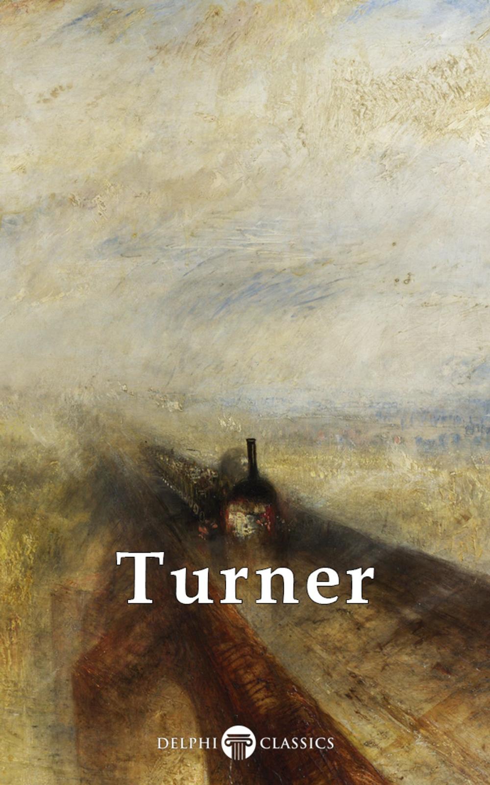 Big bigCover of Collected Works of J. M. W. Turner (Delphi Classics)
