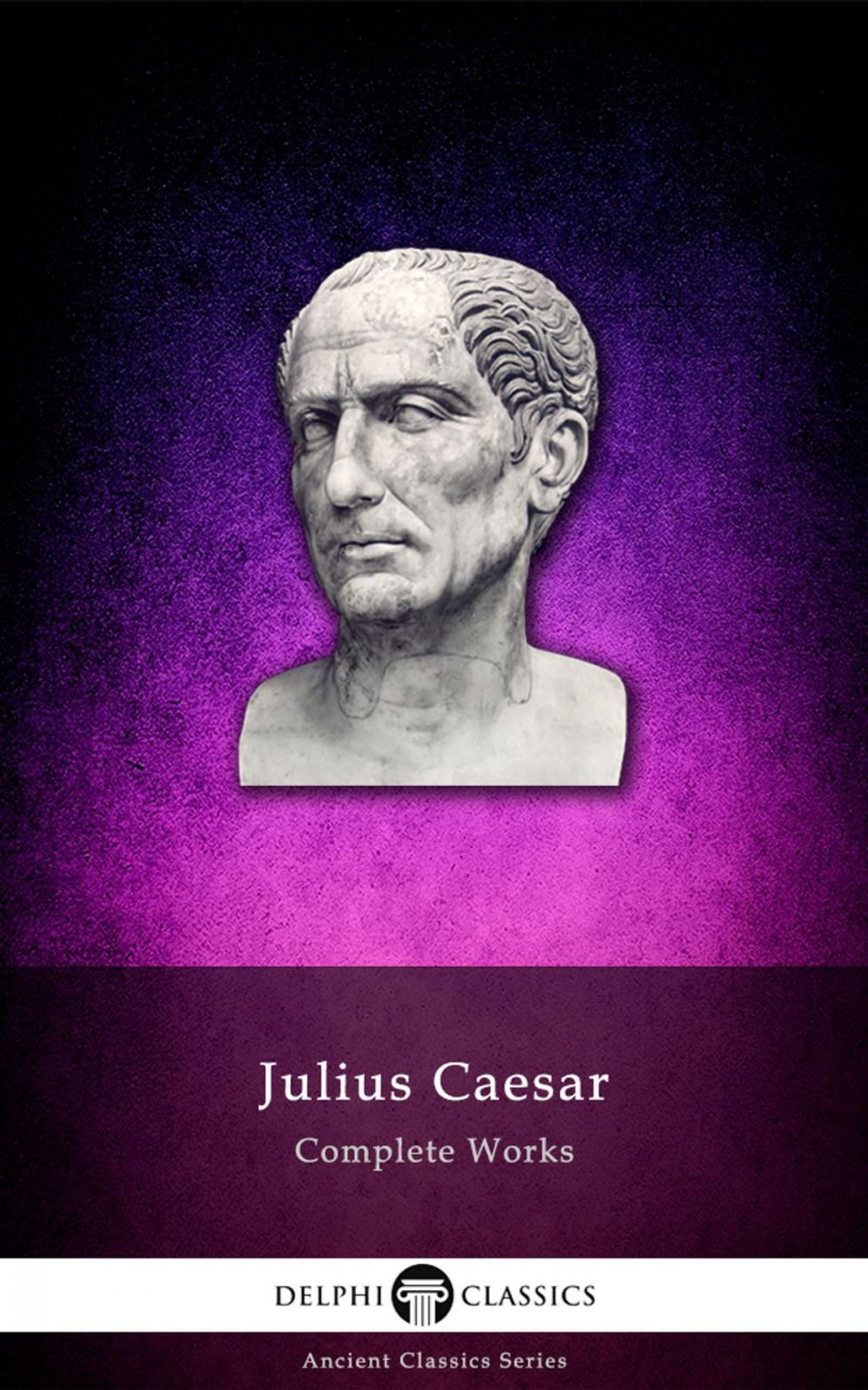 Big bigCover of Complete Works of Julius Caesar (Delphi Classics)