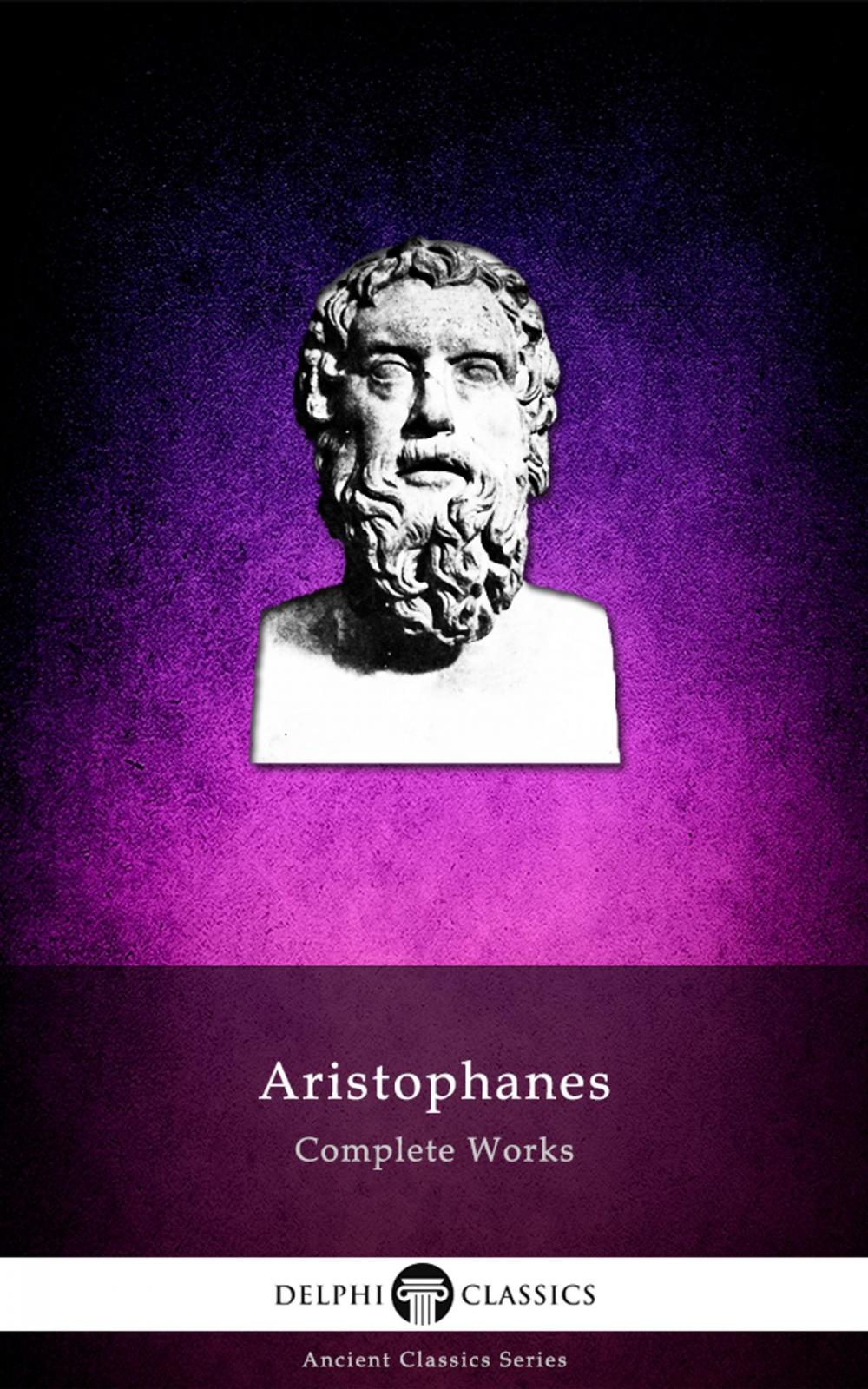 Big bigCover of Complete Works of Aristophanes (Delphi Classics)