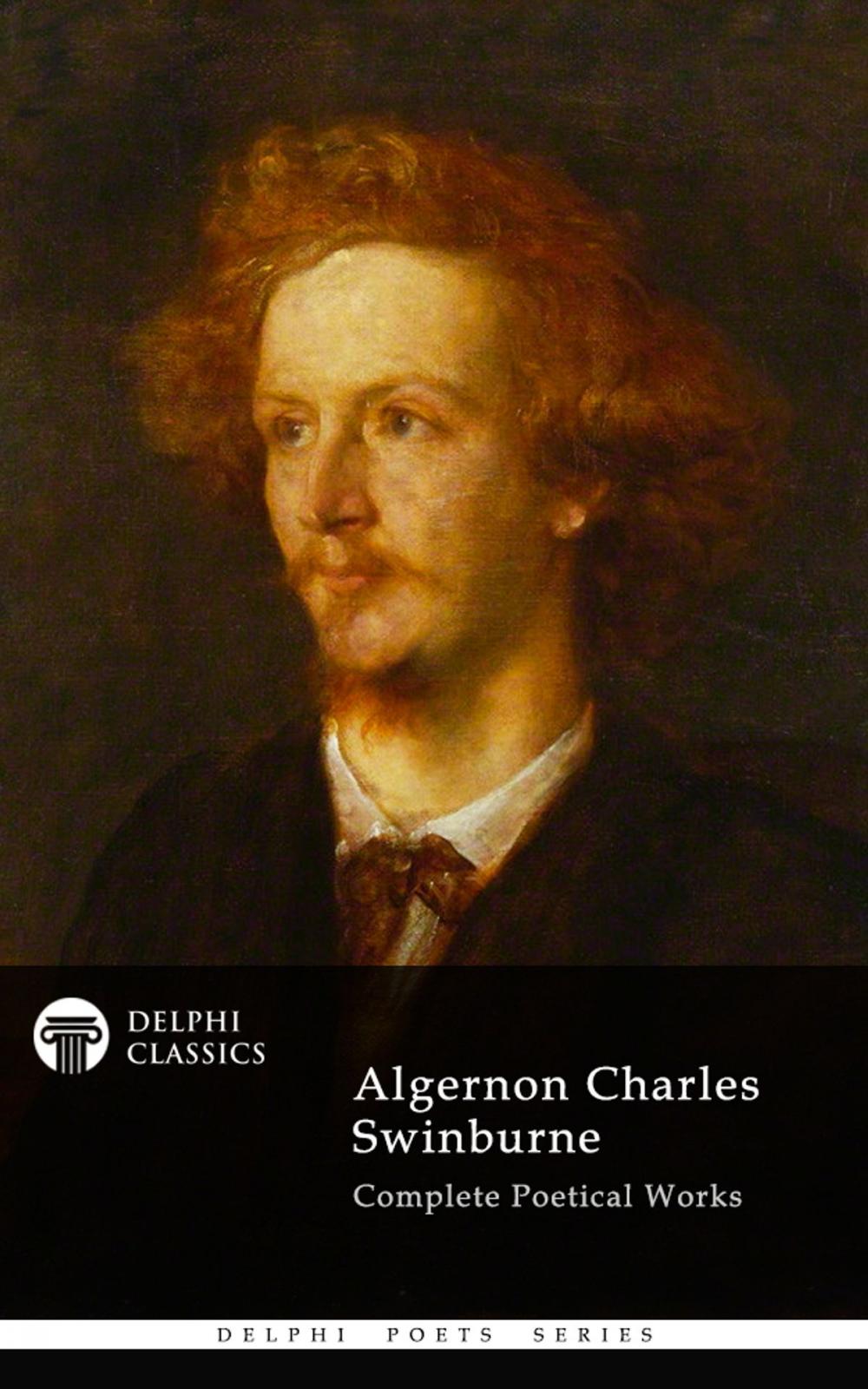 Big bigCover of Complete Works of Algernon Charles Swinburne (Delphi Classics)
