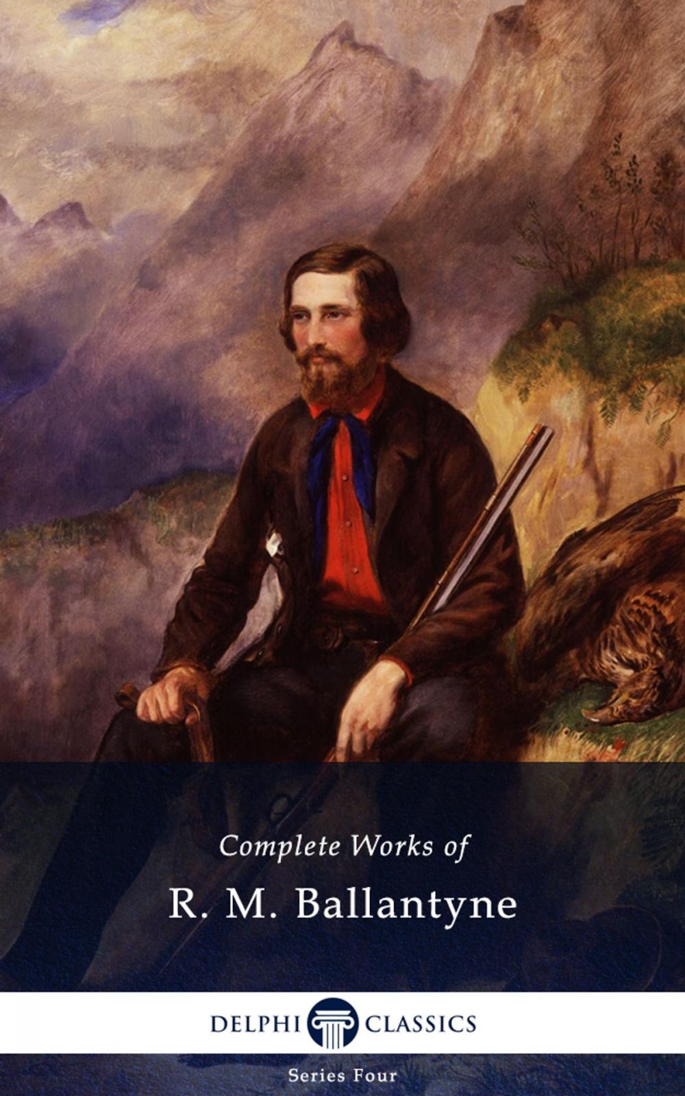 Big bigCover of Complete Works of R. M. Ballantyne (Delphi Classics)