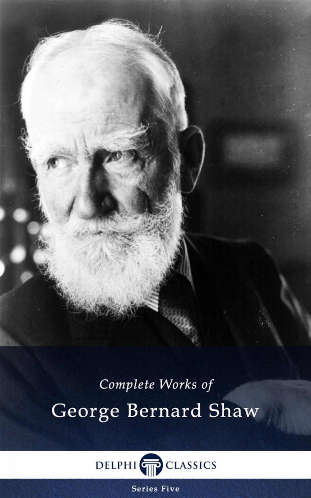 Big bigCover of Complete Works of George Bernard Shaw (Delphi Classics)