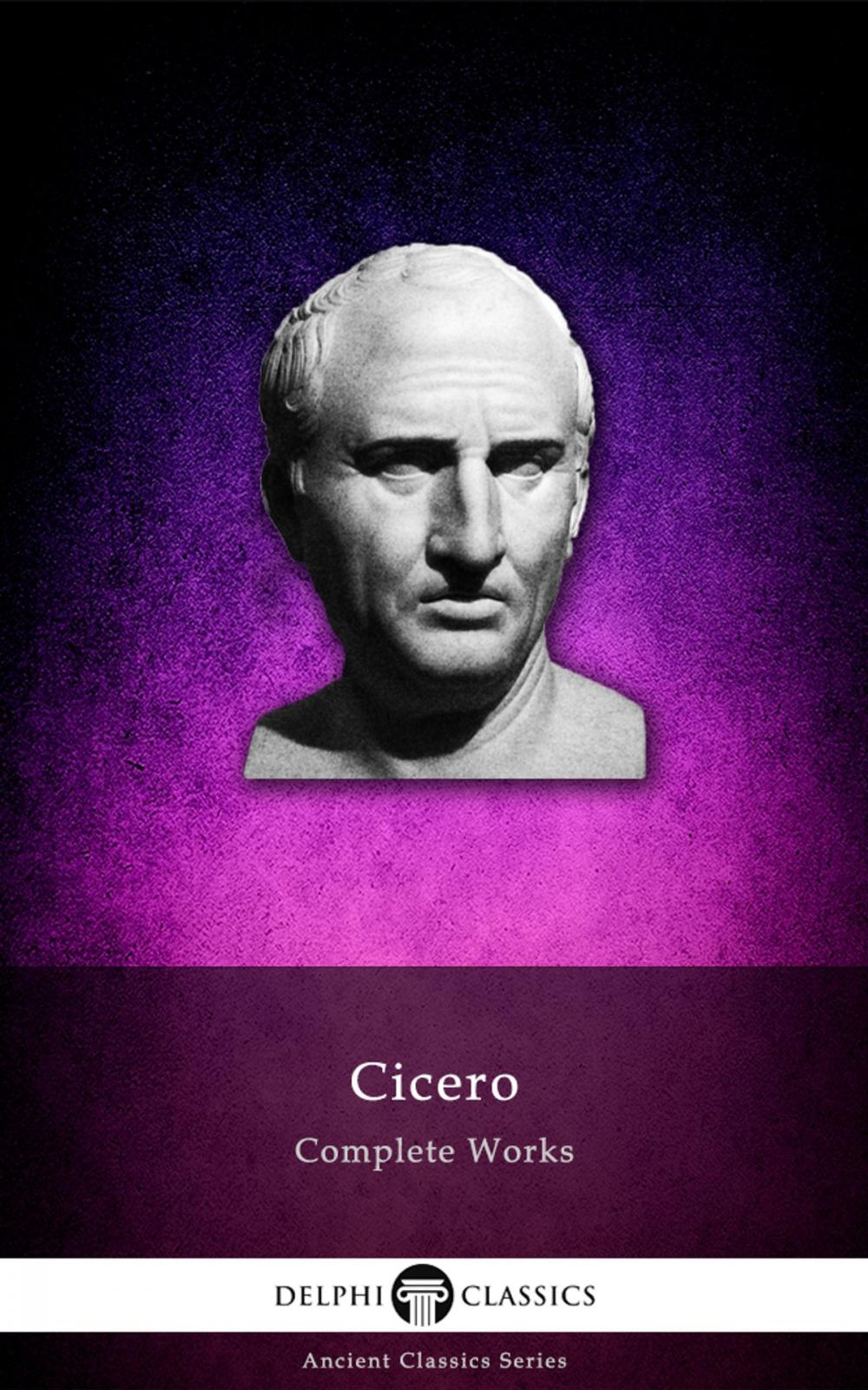 Big bigCover of Complete Works of Cicero (Delphi Classics)