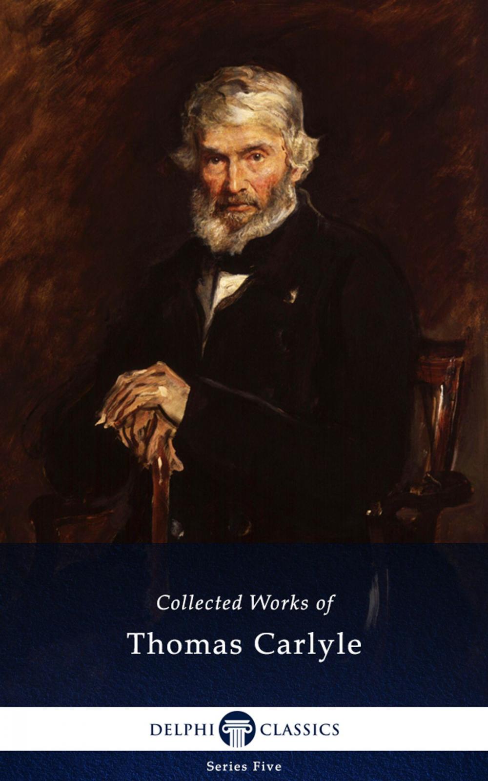 Big bigCover of Collected Works of Thomas Carlyle (Delphi Classics)